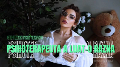 Psihoterapeuta A Luat-O Razna! Supunere Prin Terapie!